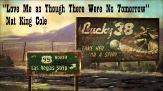 Fallout: New Vegas - Love Me as Though There Were No Tomorrow - Nat King Cole