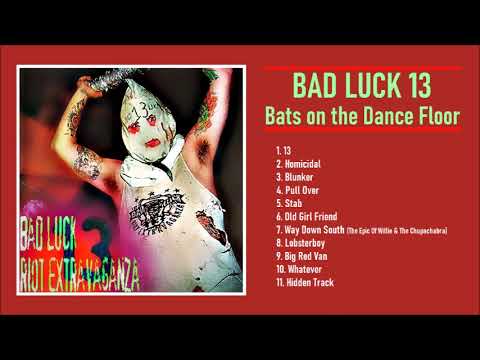 Bad Luck 13 Riot Extravaganza - Bats on the Dance Floor [Full Album 1998]