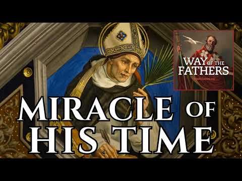 5.18 St. Albert the Great: The Miracle of His Time | Way of the Fathers