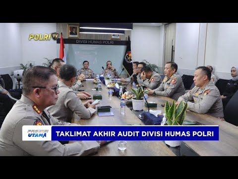 TAKLIMAT AKHIR AUDIT DIV HUMAS POLRI
