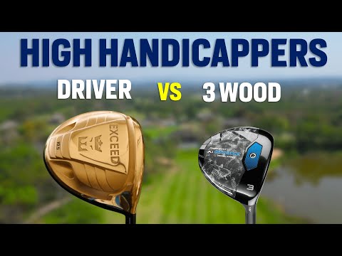Driver vs 3 Wood for high handicappers