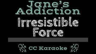 Jane&#39;s Addiction • Irresistible Force (CC) [Karaoke Instrumental Lyrics]
