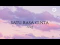 Satu Rasa Cinta - Arief (lirik) Satu Rasa Cinta - Arief (lirik)