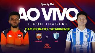 AO VIVO E COM IMAGENS: CAMBORIÚ X AVAÍ  | SEMIFINAL | CATARINENSE - TAÇA ACESC
