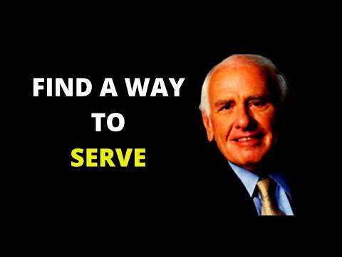 Jim Rohn | FIND A WAY TO SERVE | Help Enough People | Make Wealth A Study.