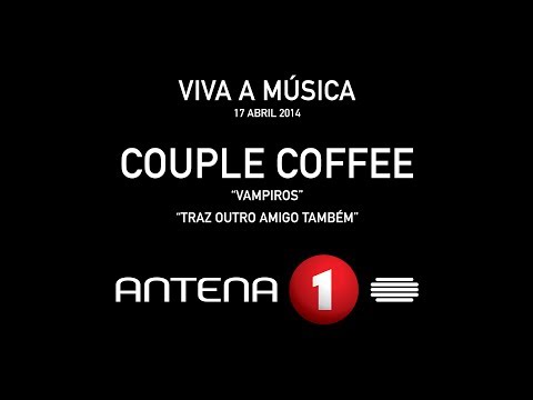 Couple Coffee no VIVA A MÚSICA (Antena 1)