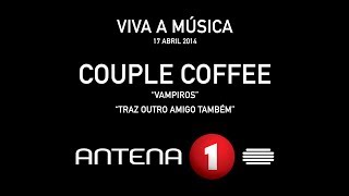 Couple Coffee no VIVA A MÚSICA (Antena 1)
