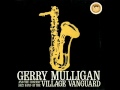 Gerry Mulligan & the Concert Jazz Band at the Village Vanguard - Black Nightgown