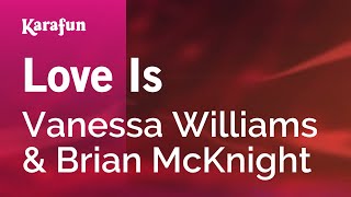 Love Is - Vanessa Williams &amp; Brian McKnight | Karaoke Version | KaraFun