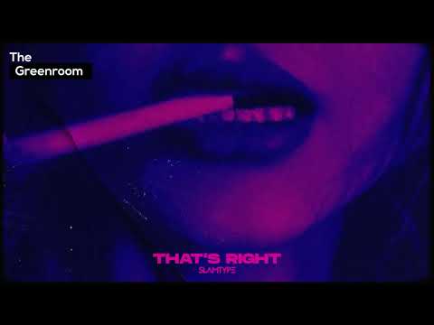 Slamtype - Thats Right [Official Audio]