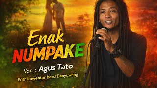 Download lagu ENAK NUMPAKE-AGUS TATO (Kawentar Band Banyuwangi)#enaknumpake mp3