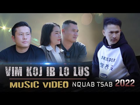 Vim Koj Ib Lo Lus - Nquab Tsab - Official MV 2022