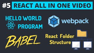 #5: ReactJS Hello World Program | React Folder Structure | JS Babel &amp; Webpack in Hindi