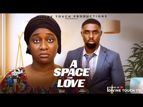 A SPACE FOR LOVE - FAITH  DUKE /RAY  ADEKA/ NIGERIAN MOVIES 2026 LATEST FULL MOVIES / LOVE MOVIES
