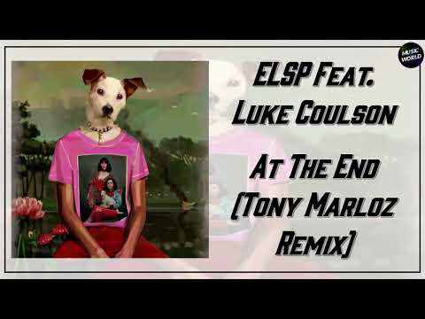 ELSP Feat. Luke Coulson - At The End (Tony Marloz Remix)