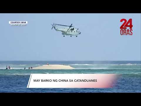 May barko ng China sa Catanduanes 24 Oras