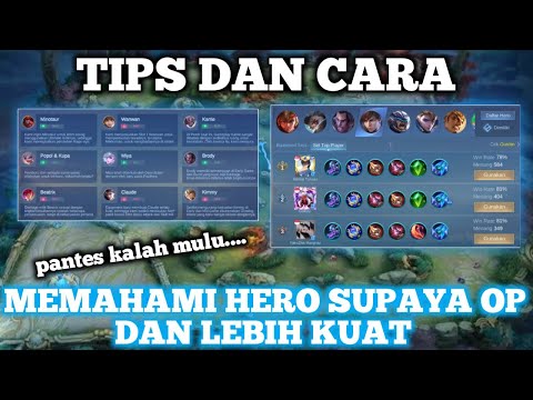 TIPS DAN CARA MEMAHAMI HERO BIAR OP DAN KUAT DI Mobile Legends
