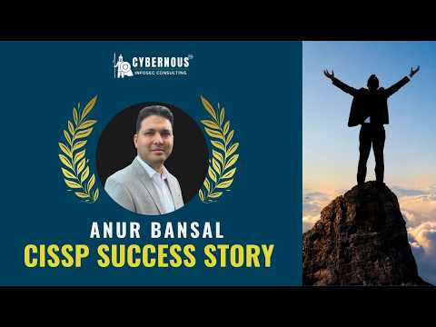 Anur Bansal — CISSP success story