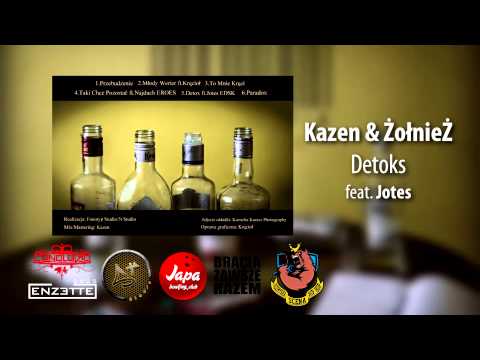 06. Kazen & ŻołnieŻ - Detoks feat. Jotes (EDSK)