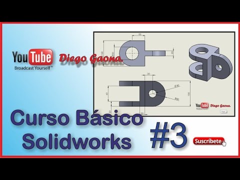 Tutorial Curso Básico en Solidworks Principiantes 3 | Diego Gaona