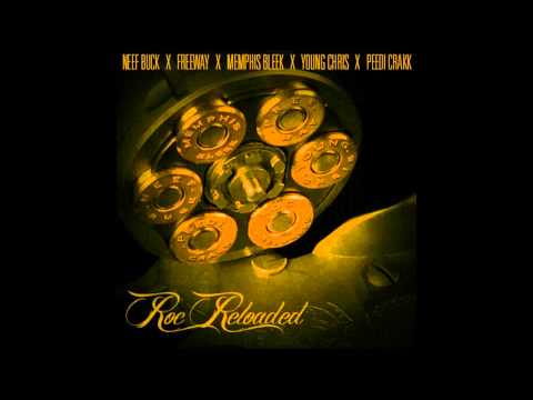 Neef Buck - Roc Reloaded ft. Freeway, Memphis Bleek, Young Chris, Peedi Crakk