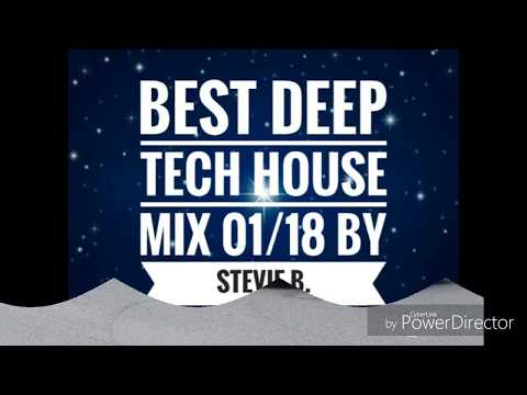 Best Deep Tech House Mix 01-18 By Stevie B.