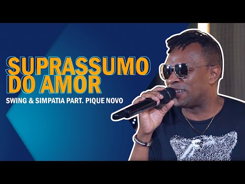 Swing & Simpatia Part. Pique Novo - Suprassumo do Amor (Roda de Amigos FM O Dia)