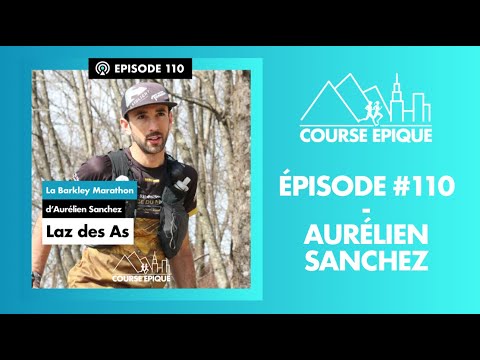 #110 "Laz des As", la Barkley Marathon d'Aurélien Sanchez