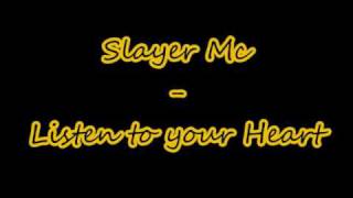 Slayer Mc - Listen to your Heart