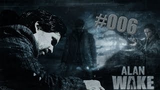 Let&#39;s Play Alan Wake [#006] [Deutsch/HD] - So sieht man sich wieder..!