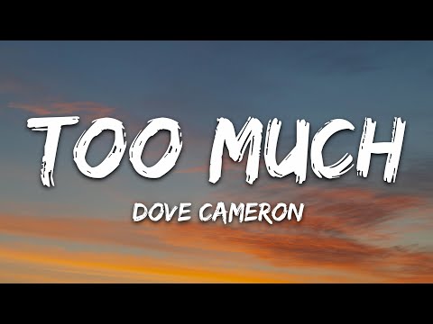 Dove Cameron - Too Much (Lyrics)