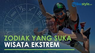 Tak Mudah Takut, 4 Zodiak Ini Dikenal Suka Wisata Ekstrem, Ada Sagitarius Suka Mencoba Hal Baru