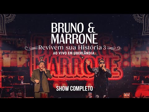 Bruno & Marrone - Revivem Sua História 3 (Ao Vivo Em Uberlândia / 2025) - Show Completo