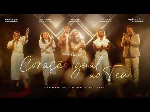 Medley Coração Igual Ao Teu (AO VIVO) Diante Do Trono - COM LETRA