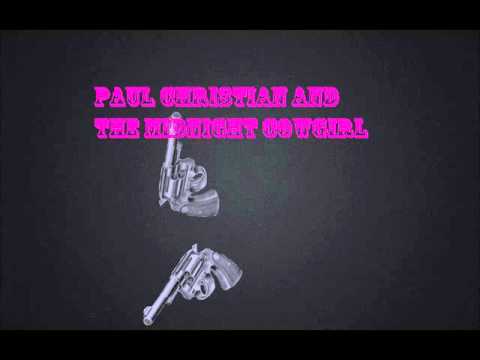 Paul Christian and The Midnight Cowgirl- Rhythm of Love