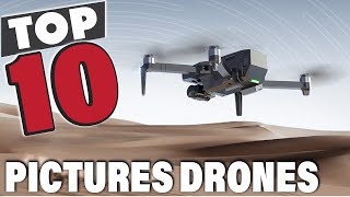 10 Best Drones for Pictures: Capture Stunning Aerial Photography
