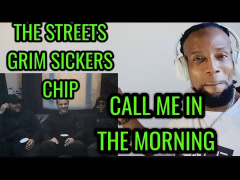 The Streets ft. Chip & Grim Sickers - Call Me In The Morning || REACTION