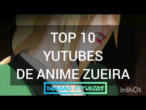 TOP 10 CANAIS DE ANIME ZUEIRA