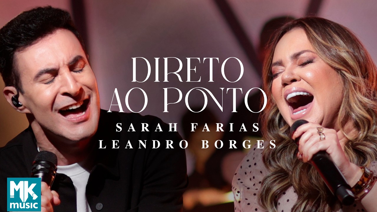 Sarah Farias e Leandro Borges - Direto ao Ponto (Ao Vivo)