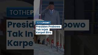 Presiden Prabowo Disorot, Tak Injak Karpet Biru yang Disiapkan Khusus untuk Perdana Menteri Jepang