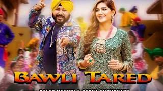 Sapna Choudhary Daler Mehndi New Song Bawli Tared; सपना चौधरी, दलेर मेहंदी का नया गाना बावली तरेड़