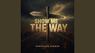 Show Me the Way