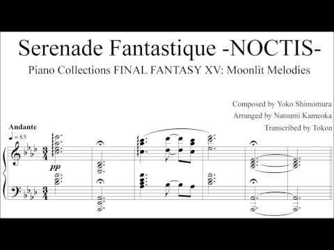 Final Fantasy XV Piano Collections: Noctis - Serenade Fantastique (Sheet Music)