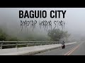 Nakakatakot Na Kwento Sa Baguio City | Roadtrip True Horror Story
