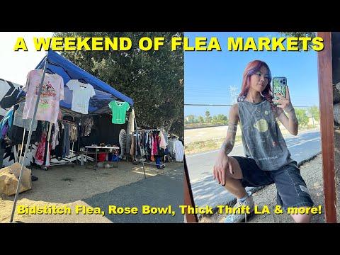 A WEEKEND OF FLEA MARKETS | Bidstitch Flea, Rose Bowl, Thick Thrift LA & more!