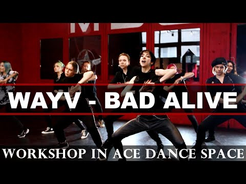 WAYV - BAD ALIVE cover [workshop in ACE dance Space]