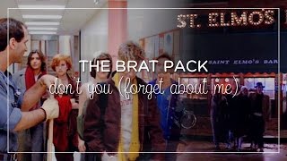 The Brat Pack | Don&#39;t You (Forget About Me)