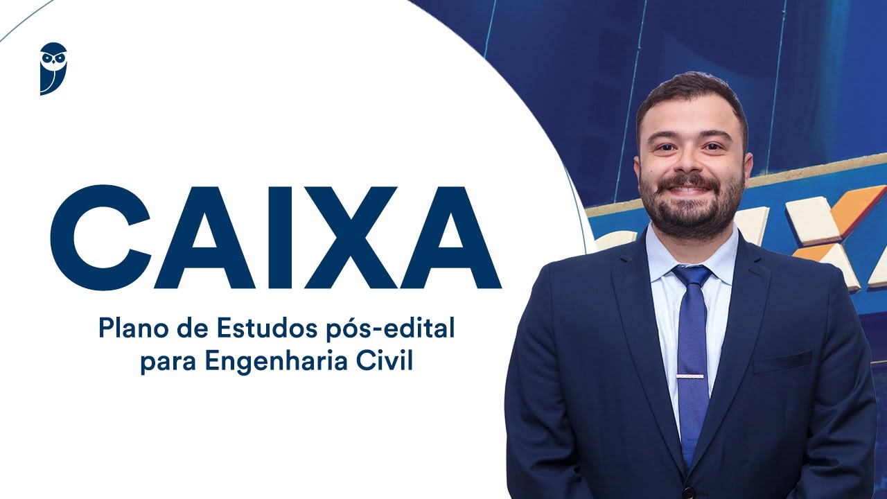 Concurso Caixa: Plano de Estudos pós-edital para Engenharia Civil