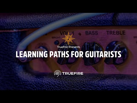 TrueFire's Learning Paths - Learn How to Play Guitar