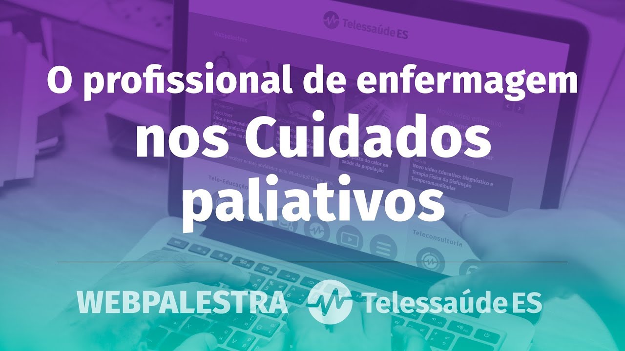 WebPalestra: O profissional de enfermagem nos Cuidados paliativos